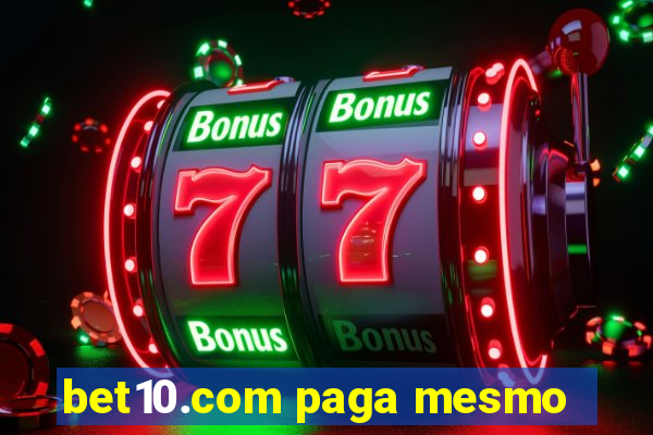 bet10.com paga mesmo